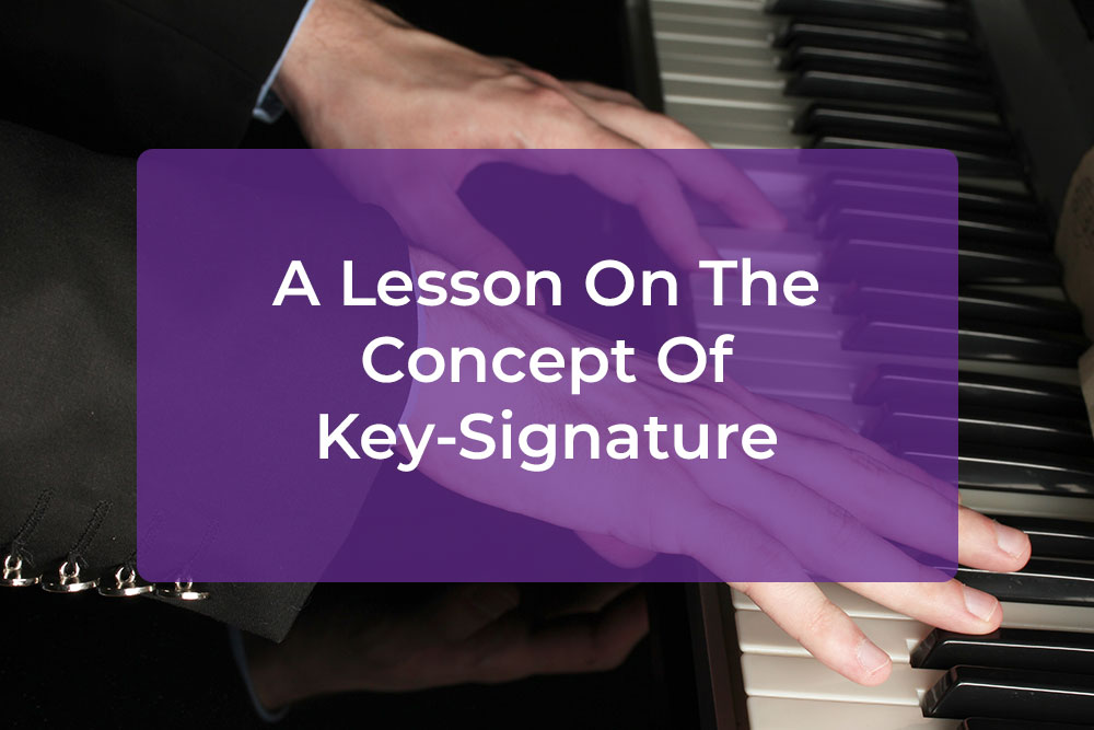 A Lesson On The Concept Of Key-Signature - Hear and Play Music Learning ...